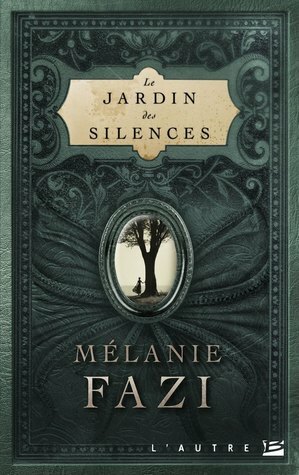 Le Jardin des silences by Mélanie Fazi