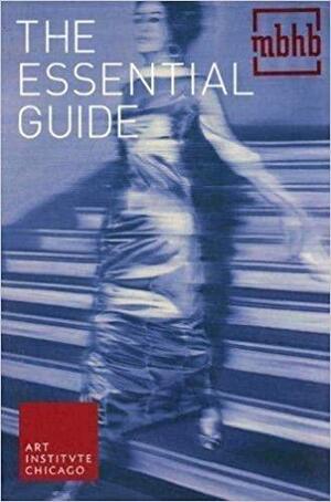 The Essential Guide by Art Institute of Chicago