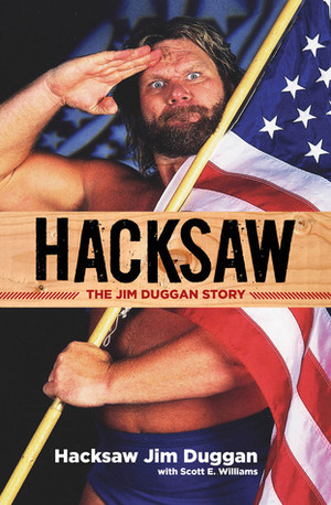 Hacksaw: The Jim Duggan Story by Jim Duggan