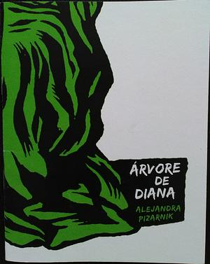 Árvore de Diana by Alejandra Pizarnik