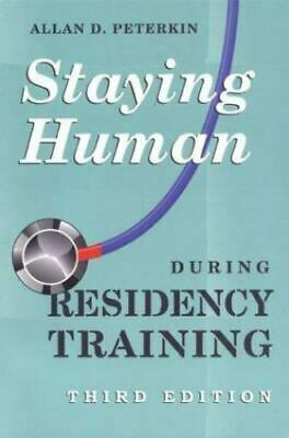 Staying Human During Residency Training by Allan D. Peterkin