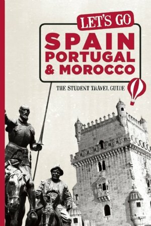 Let's Go Spain, Portugal & Morocco: The Student Travel Guide by Harvard Student Agencies Inc., Christa Hartsock