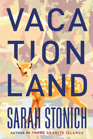 Vacationland by Sarah Stonich
