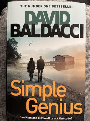 Simple Genius: King and Maxwell Book 3 by David Baldacci