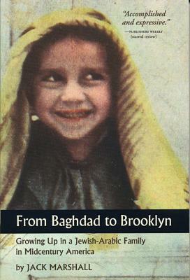 From Baghdad to Brooklyn: Growing Up in a Jewish-Arabic Family in Midcentury America by Jack Marshall