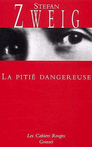 La Pitié dangereuse by Stefan Zweig
