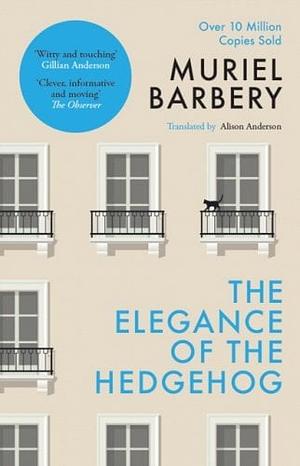 The Elegance of the Hedgehog: The International Bestseller by Muriel Barbery