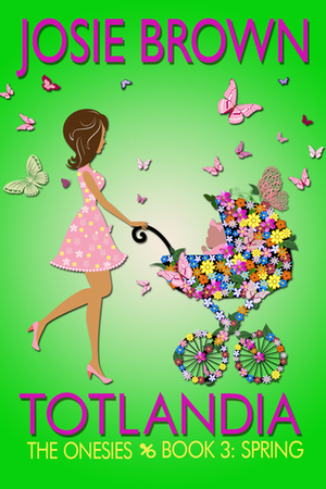 The Onesies: Spring by Josie Brown