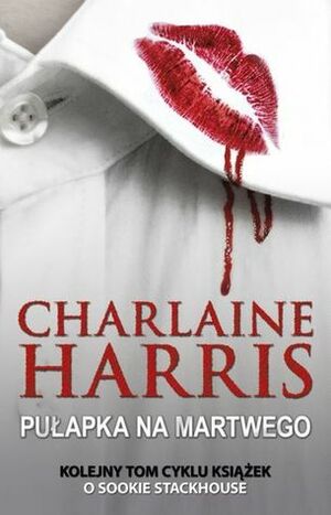 Pułapka na martwego by Charlaine Harris, Ewa Wojtczak