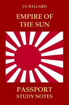 Empire of the Sun: Passport Study Notes by J.G. Ballard, Arthur Roberts