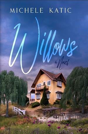 Willows by Michele Katic
