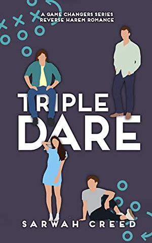 Triple Dare by Sarwah Creed