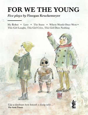 For We the Young by Finegan Kruckemeyer
