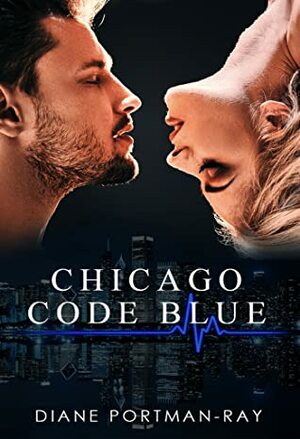 Chicago Code Blue by Diane Portman-Ray