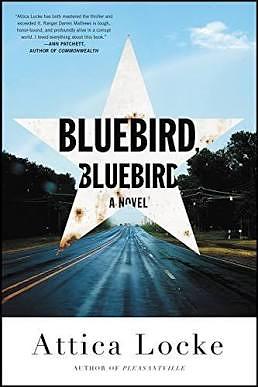 Bluebird, Bluebird by Attica Locke