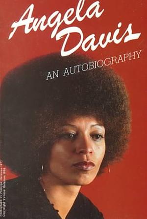 Angela Davis: An Autobiography by Angela Y. Davis