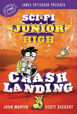 Sci-Fi Junior High: Crash Landing by John Martin, Scott Seegert