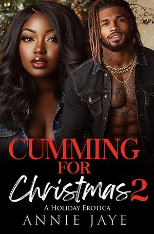 Cuming for Christmas 2  by Annie Jaye