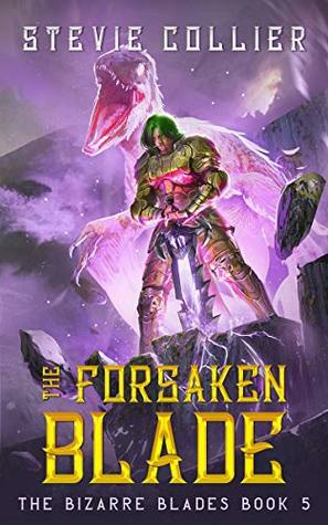 The Forsaken Blade by Stevie Collier