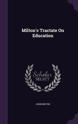 Milton's Tractate on Education by John Milton