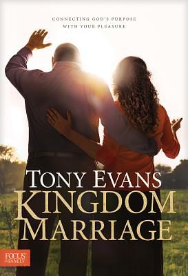 Kingdom Marriage: Connecting God's Purpose with Your Pleasure by Tony Evans