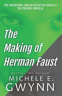 The Making of Herman Faust by Michele E. Gwynn