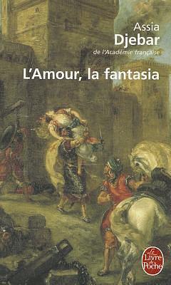 L'Amour, la fantasia by Assia Djebar, Assia Djebar