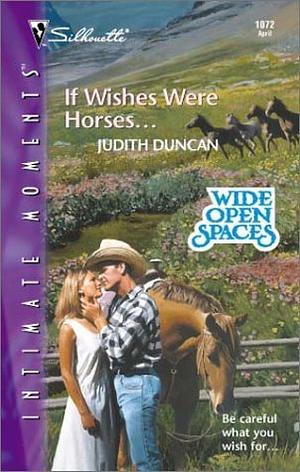 If Wishes Were Horses... by Judith Duncan