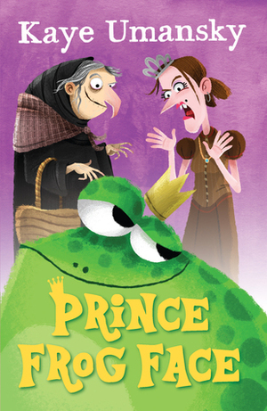 Prince Frog Face by Kaye Umansky, Ben Whitehouse