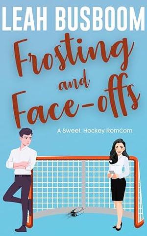 Frosting and Face-offs by Leah Busboom, Leah Busboom