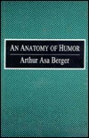 An Anatomy of Humor by Arthur Asa Berger