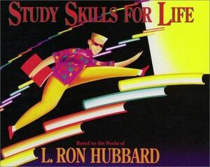 Study Skills for Life: Based on the Works of L. Ron Hubbard by L. Ron Hubbard