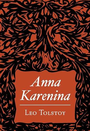 Anna Karenina by Leo Tolstoy