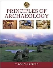 Principles of Archaeology by T. Douglas Price