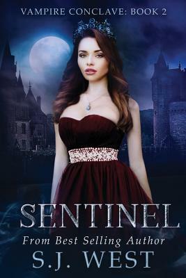 Sentinel (Vampire Conclave: Book 2) by S.J. West