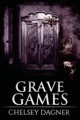 Grave Games: Supernatural Horror with Scary Ghosts by Chelsey Dagner, Scare Street