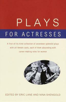 Plays for Actresses by Eric Lane, Nina Shengold