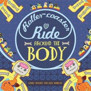 A Roller-Coaster Ride Around the Body by Gabby Dawnay