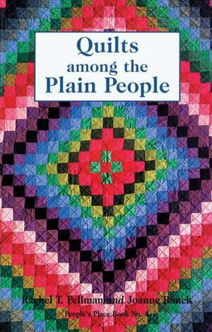 Quilts among the Plain People by Rachel T. Pellman