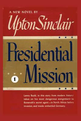 Presidential Mission I by Upton Sinclair