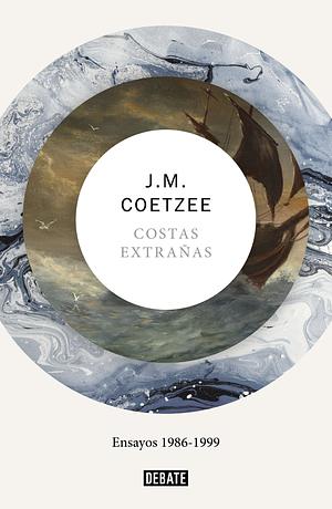 Costas extrañas. Ensayos, 1986-1999 by J.M. Coetzee