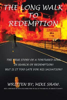 The Long Walk to Redemption by Mike Shaw