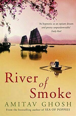 River of Smoke by Amitav Ghosh