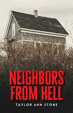 Neighbors From Hell: A Murder Mystery Novel by Taylor Ann Stone