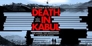 Death in Kabul: A Thrilling Afghan Adventure by Alison Belsham, Nick Higgins