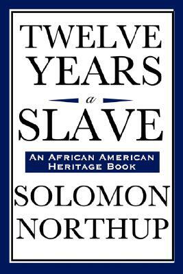 Twelve Years a Slave by Solomon Northup