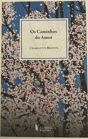 Os Caminhos do Amor by Charlotte Brontë