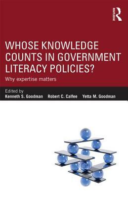 Whose Knowledge Counts in Government Literacy Policies?: Why Expertise Matters by 