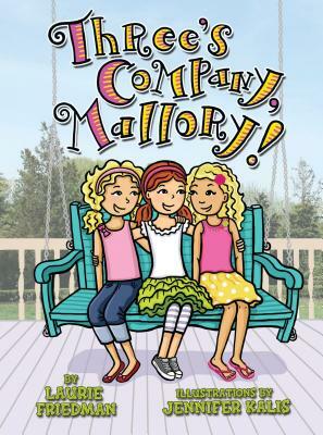 Three's Company, Mallory! by Laurie Friedman