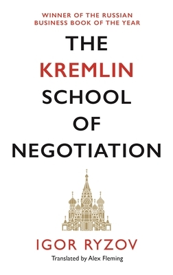 The Kremlin School of Negotiation by Igor Ryzov